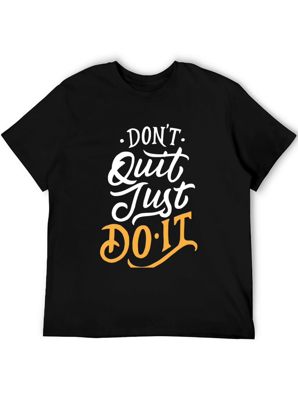 Motivational Graphic Tee: Dont Quit Just Do It!