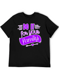 Do it for Your Family T-Shirt