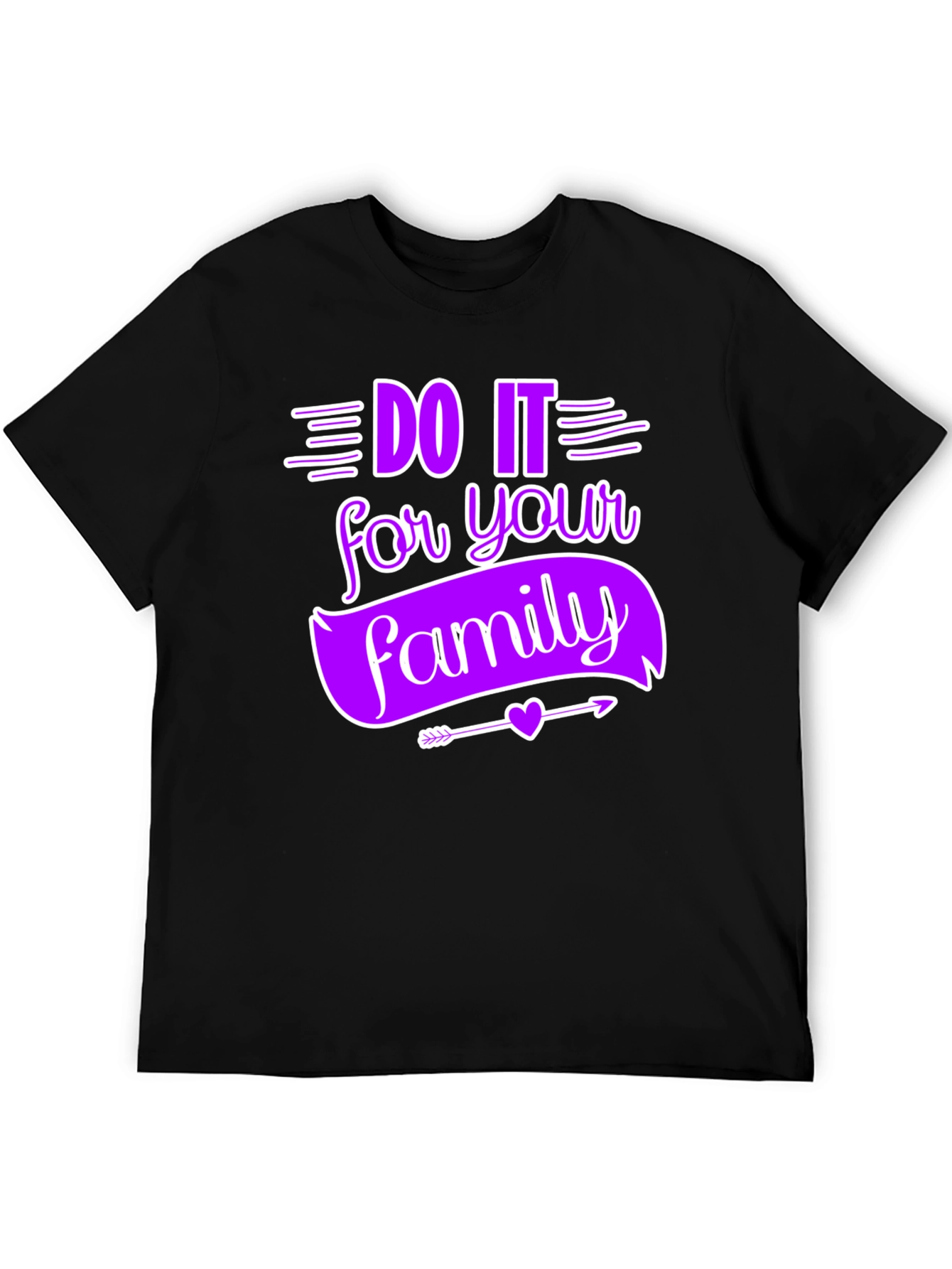 Do it for Your Family T-Shirt