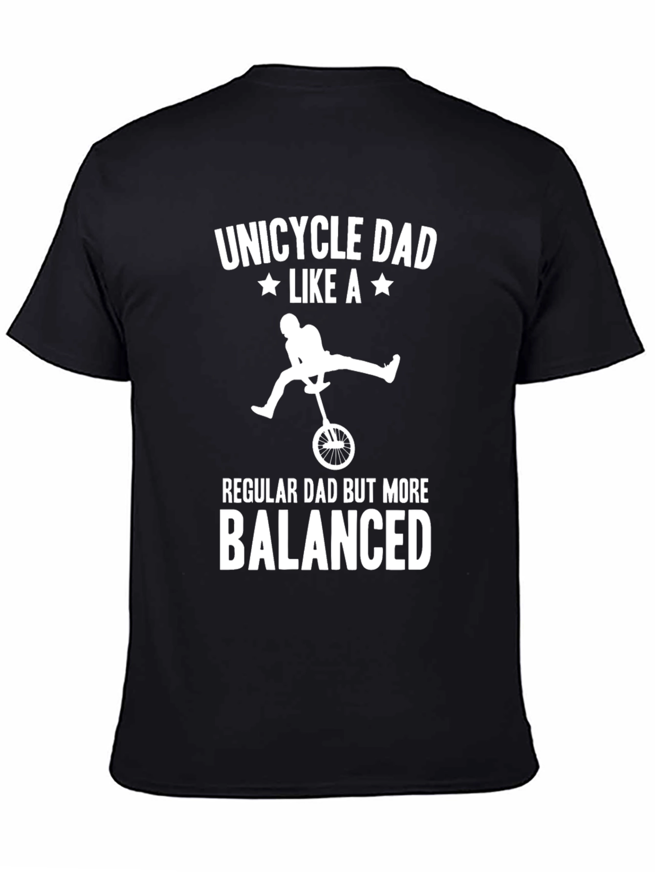 Unicycle Dad T-Shirt - Balanced Dad Gift