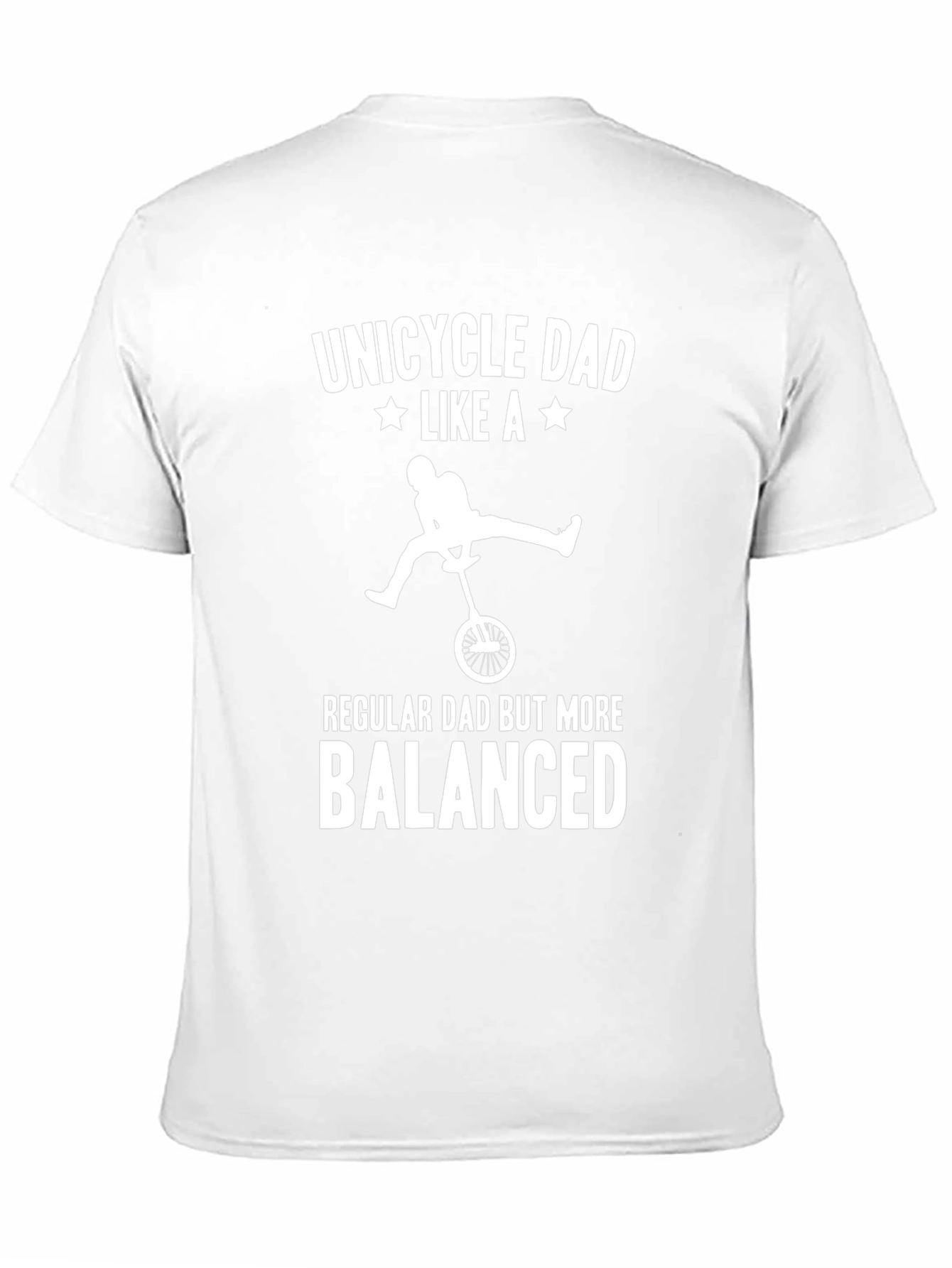 Unicycle Dad T-Shirt - Balanced Dad Gift