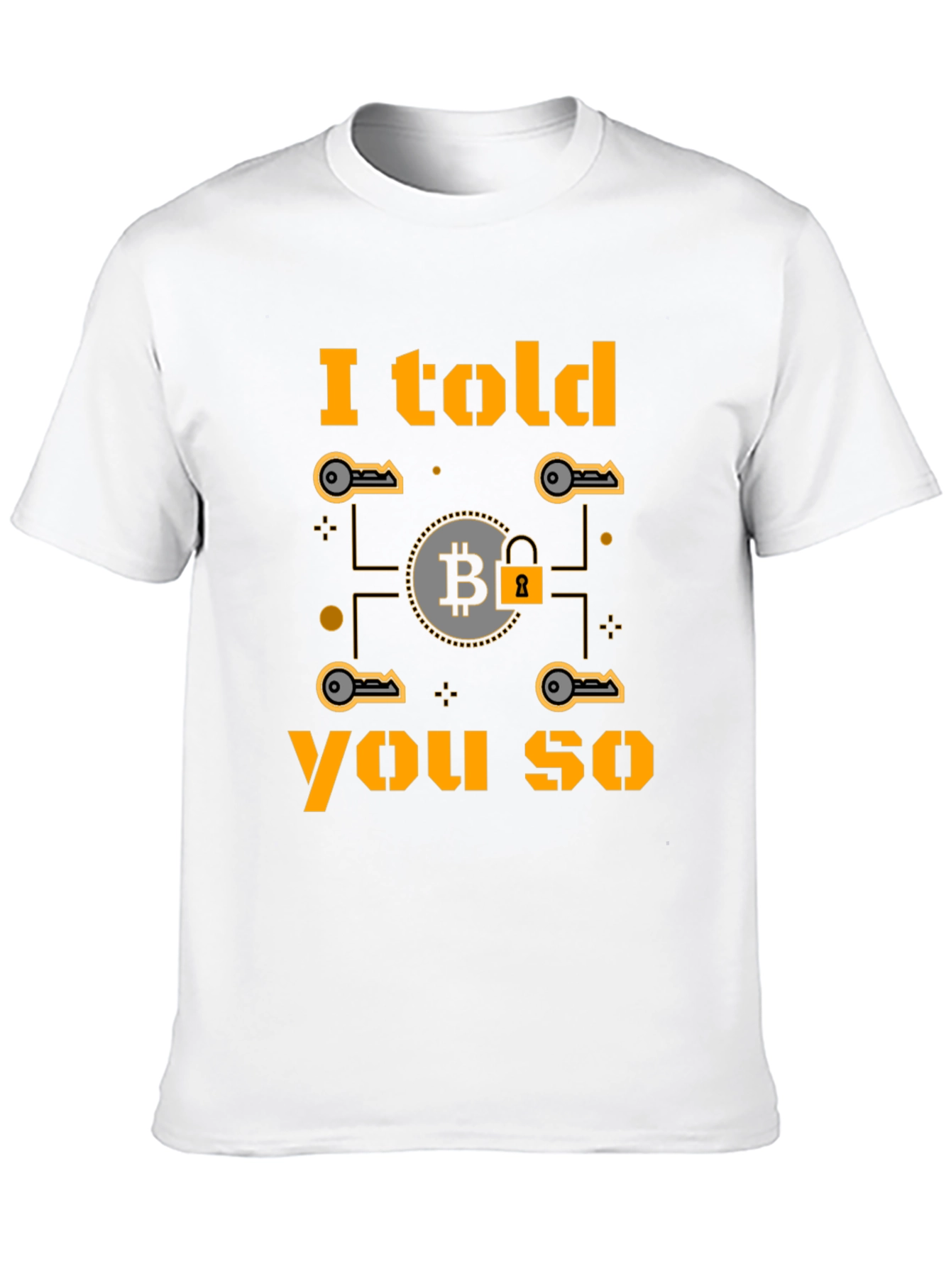 I Told You So Bitcoin Crypto T-Shirt