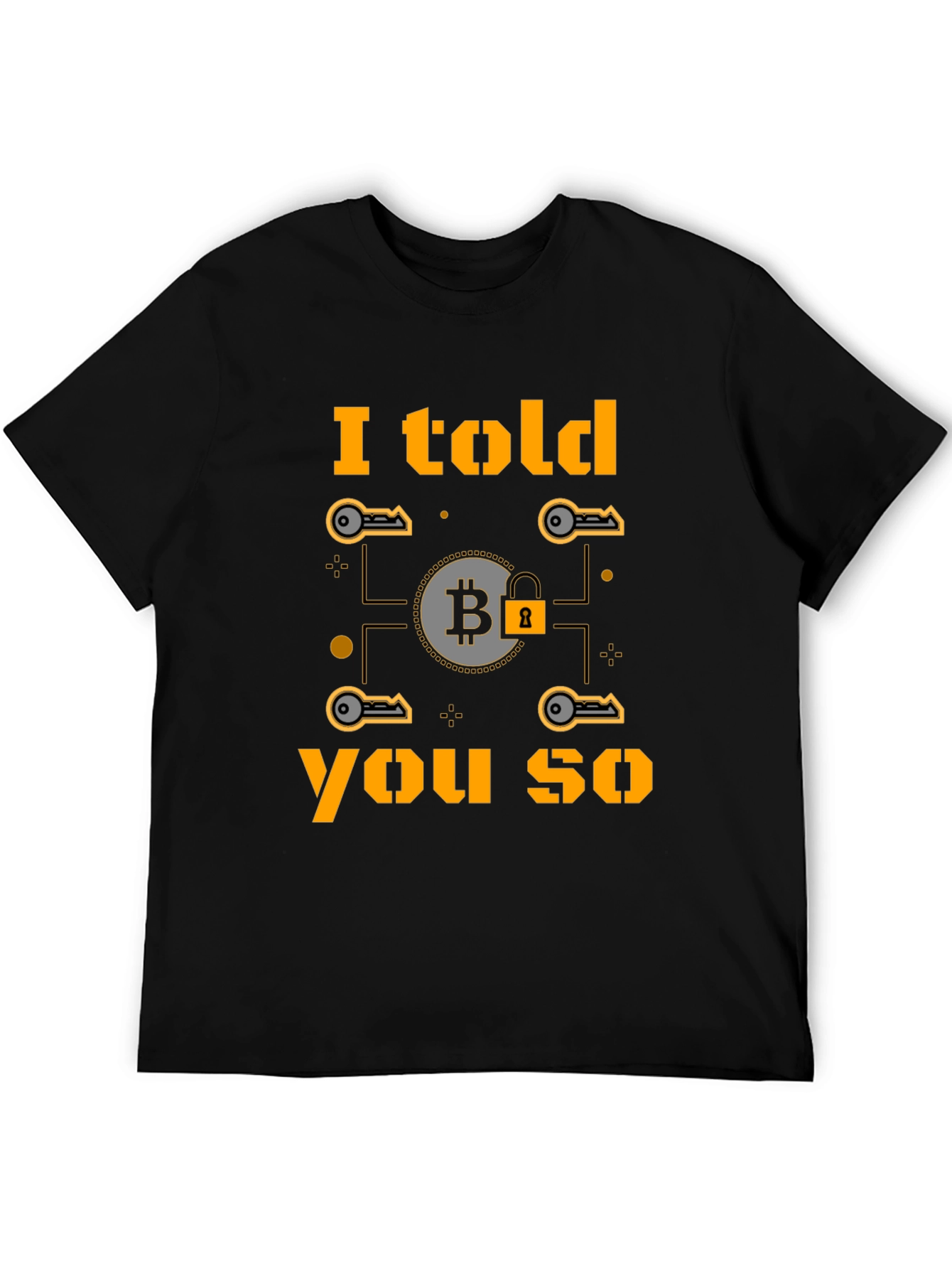 I Told You So Bitcoin Crypto T-Shirt