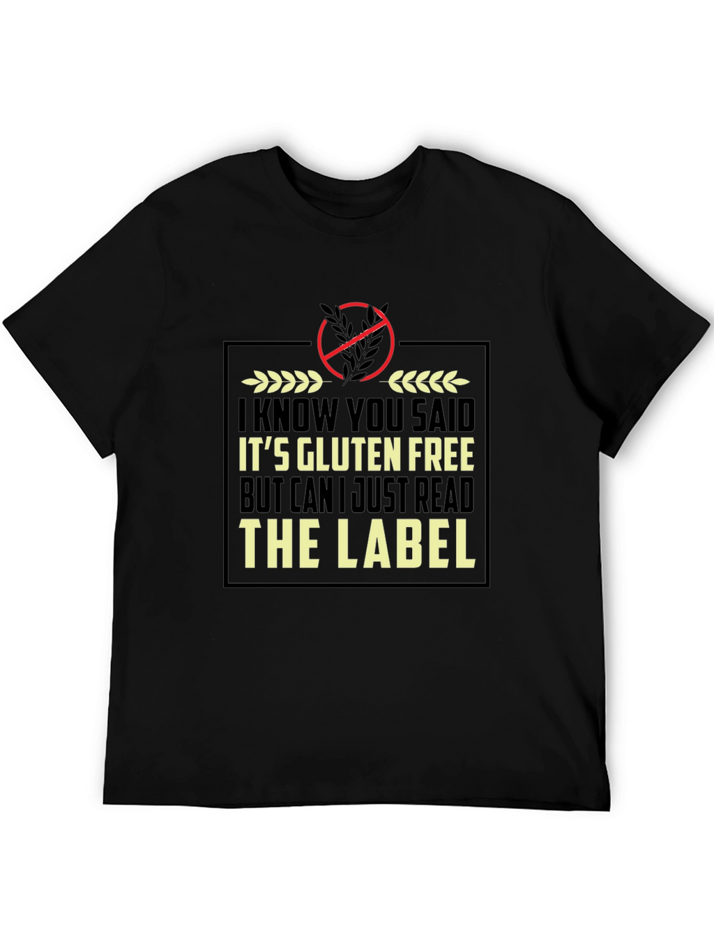 Gluten Free Humor T-Shirt - Read the Label