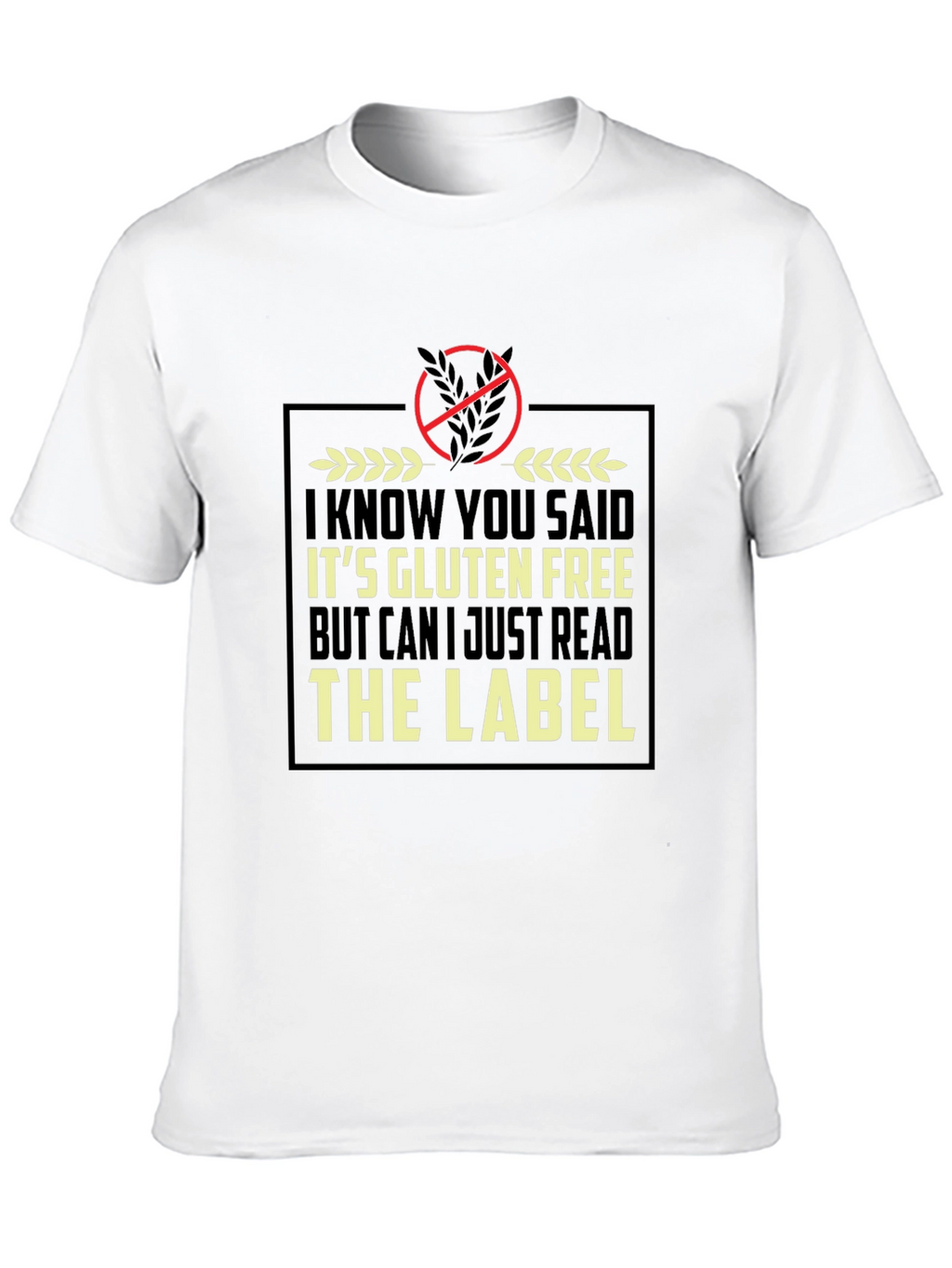 Gluten Free Humor T-Shirt - Read the Label