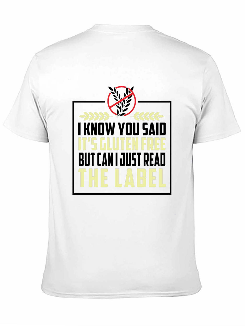 Gluten Free Humor T-Shirt - Read the Label