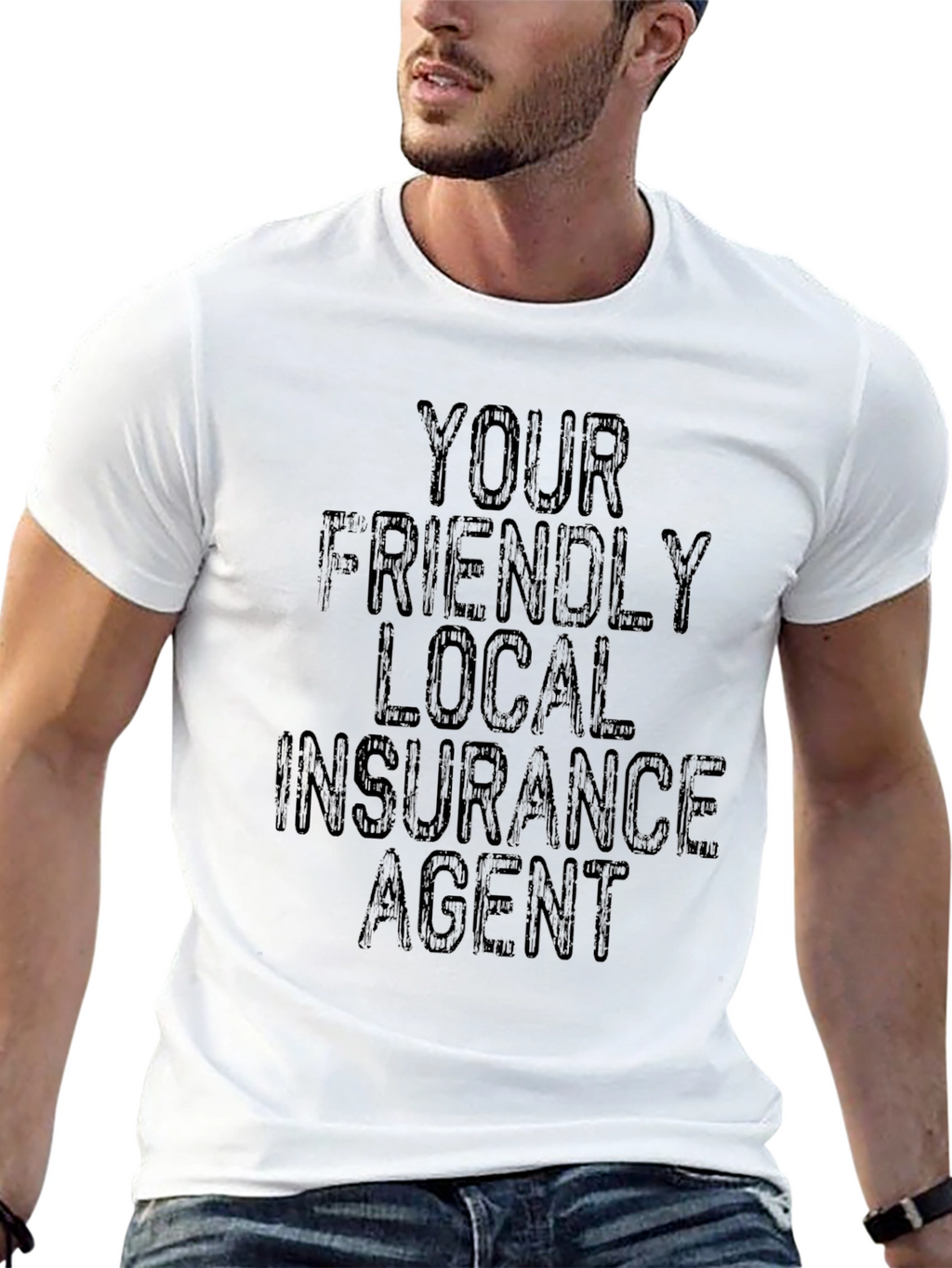 Your Friendly Local Insurance Agent T-Shirt