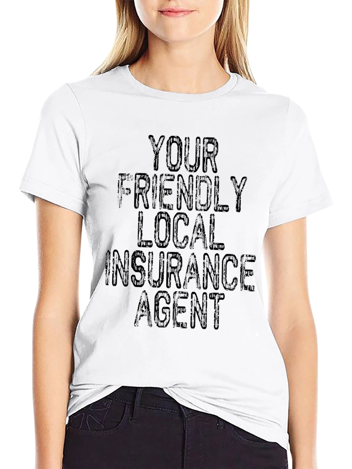 Your Friendly Local Insurance Agent T-Shirt