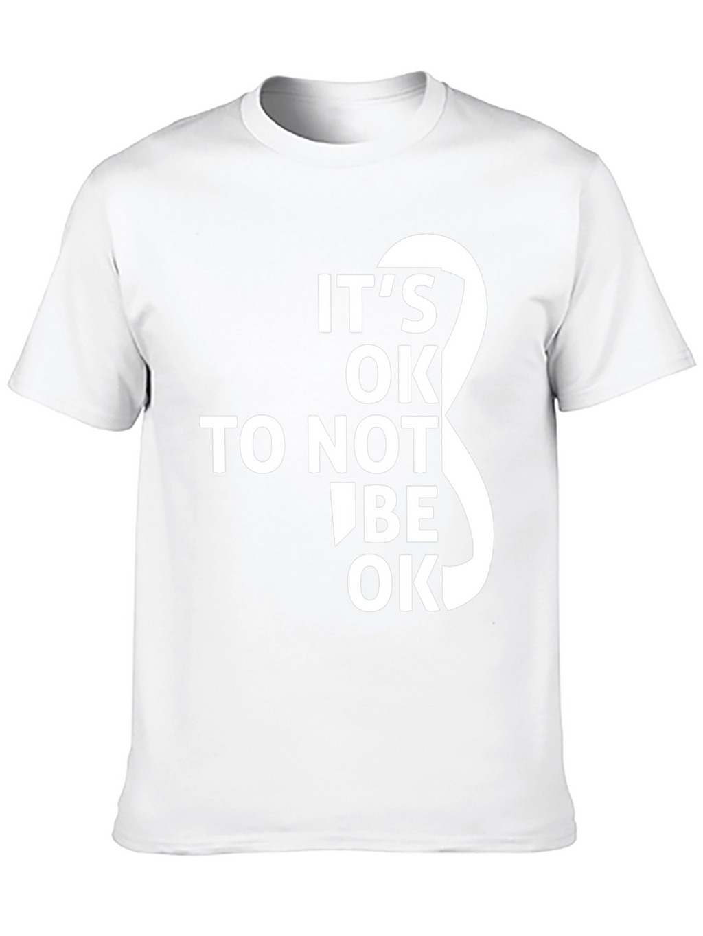 Its OK To Not Be OK T-Shirt