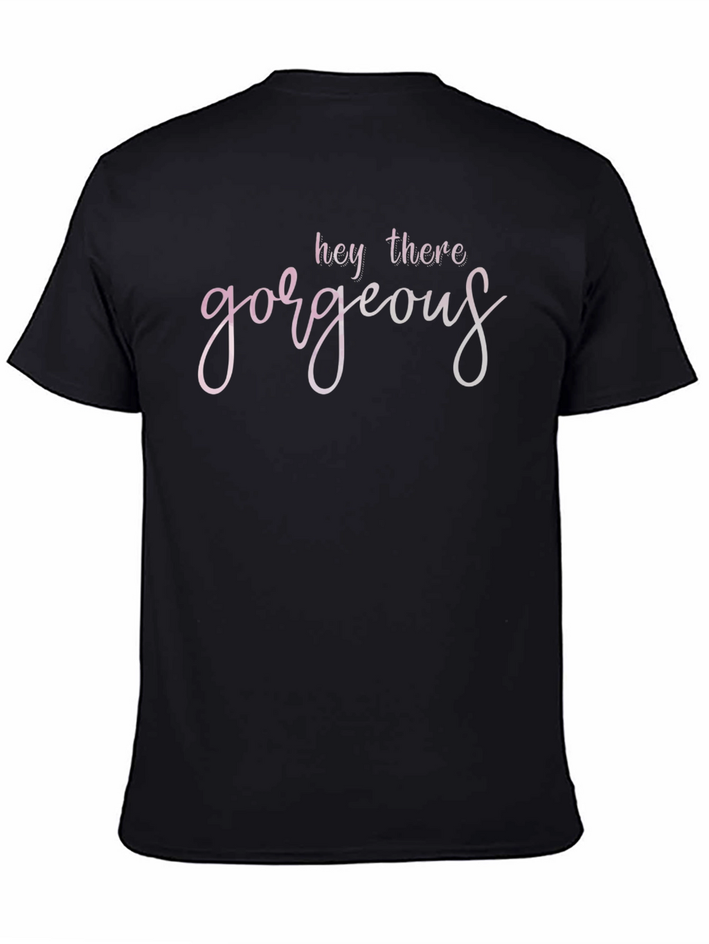 Hey There Gorgeous Black T-Shirt