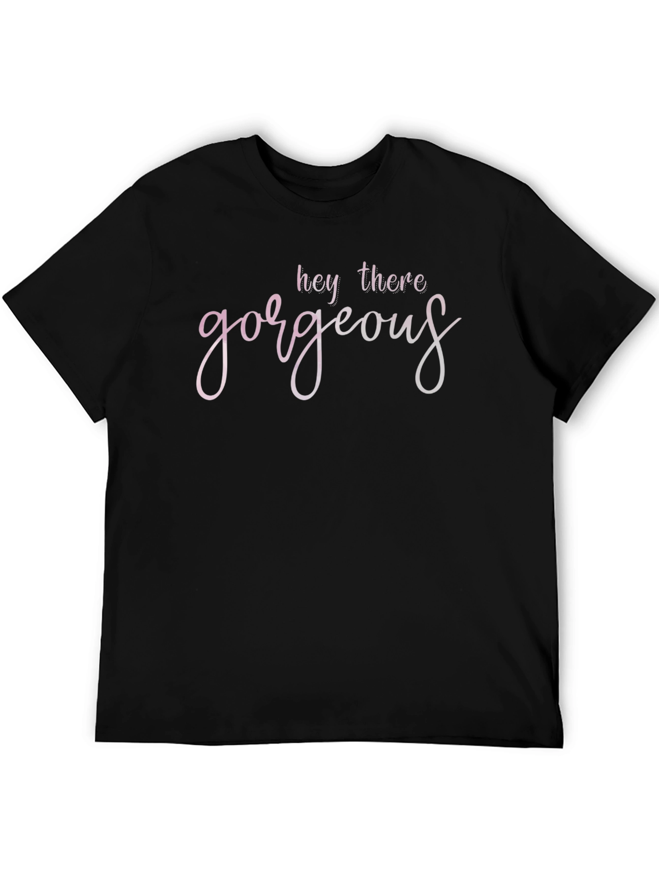 Hey There Gorgeous Black T-Shirt