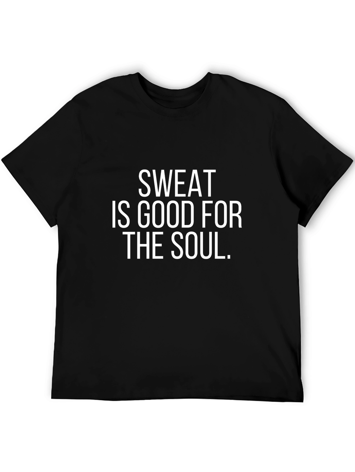 Sweat is Good For the Soul T-Shirt