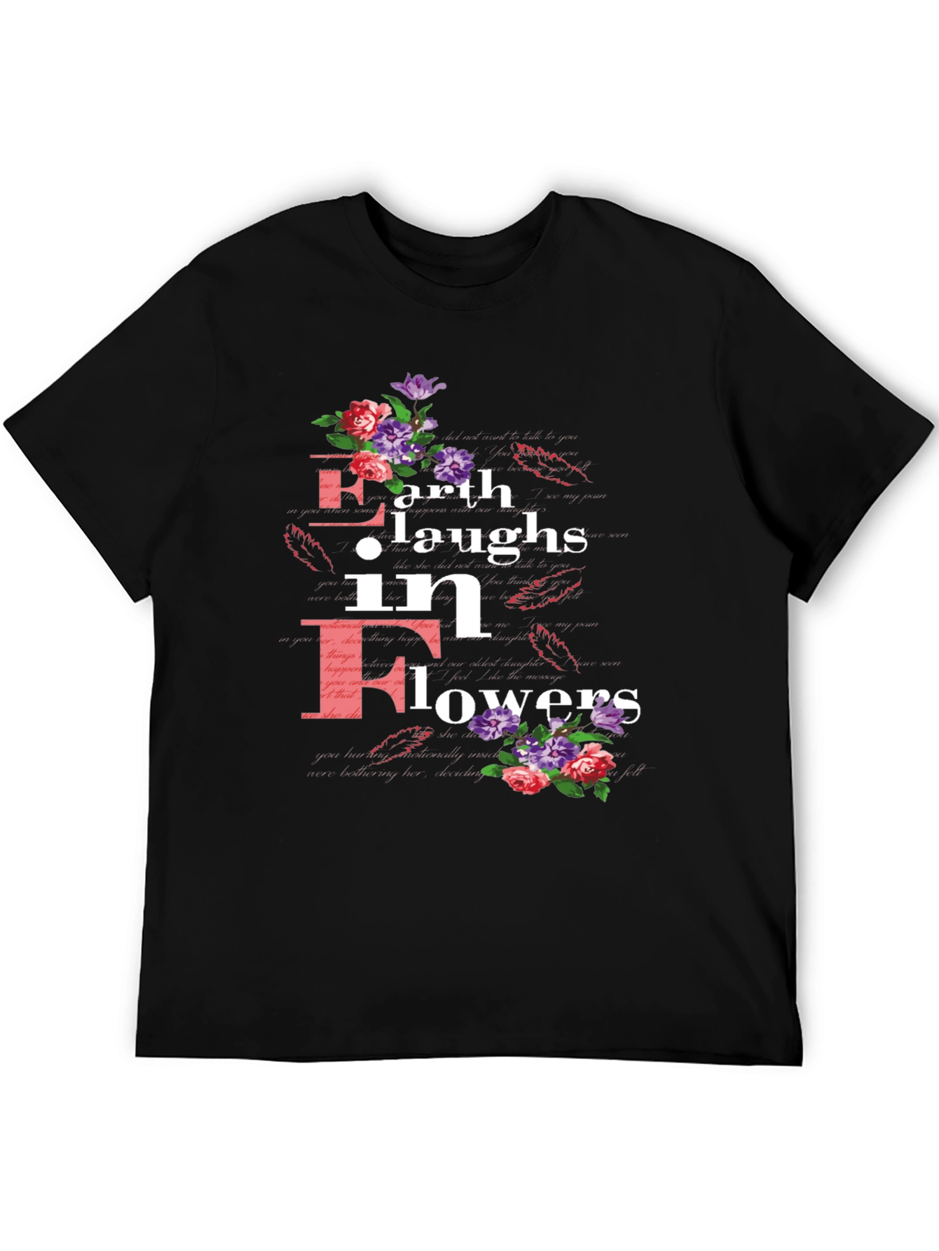 Earth Laughs in Flowers T-Shirt