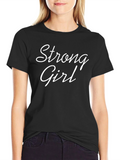 Strong Girl T-Shirt - Empowering Womens Fashion