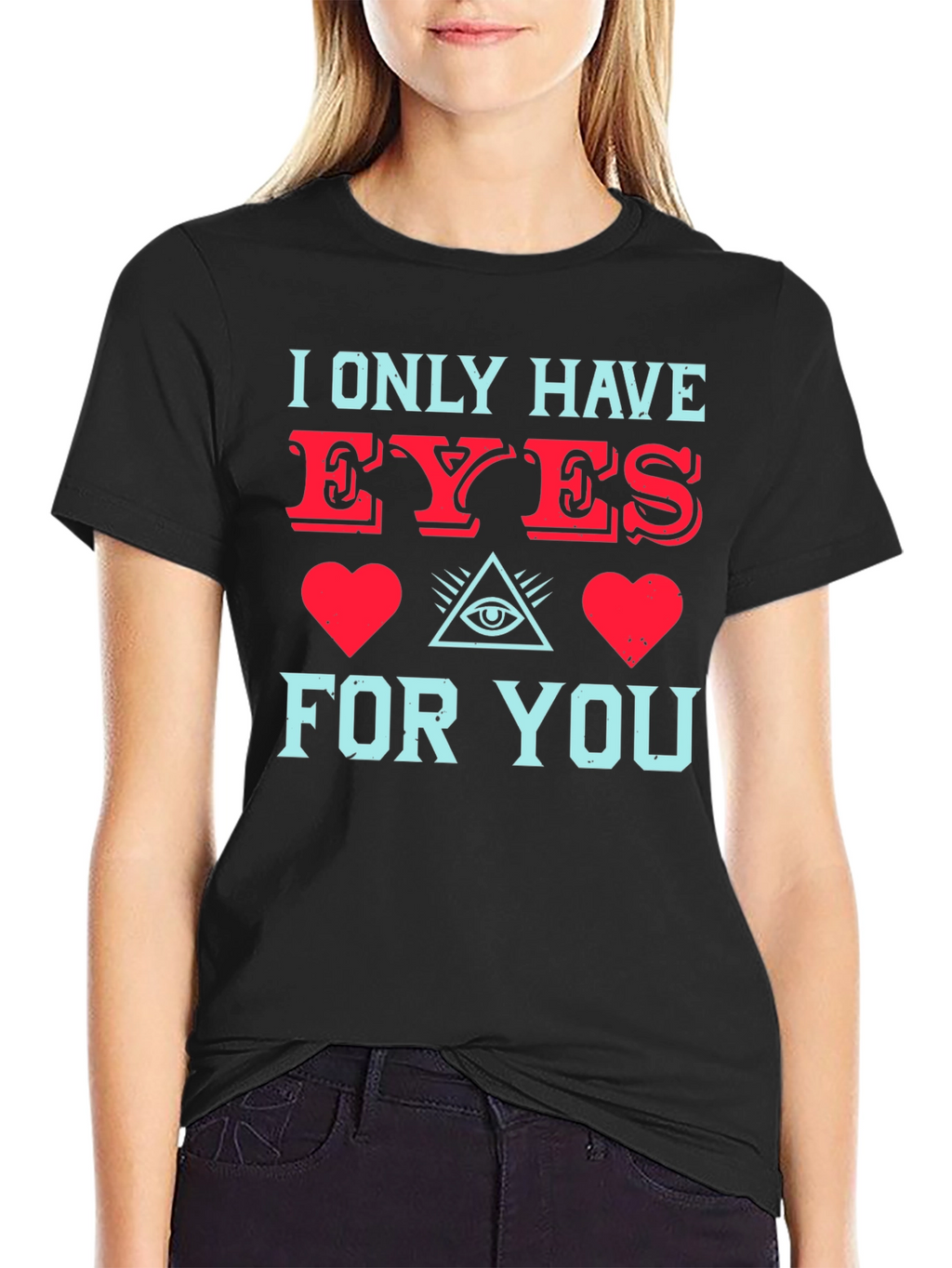 I Only Have Eyes For You T-Shirt