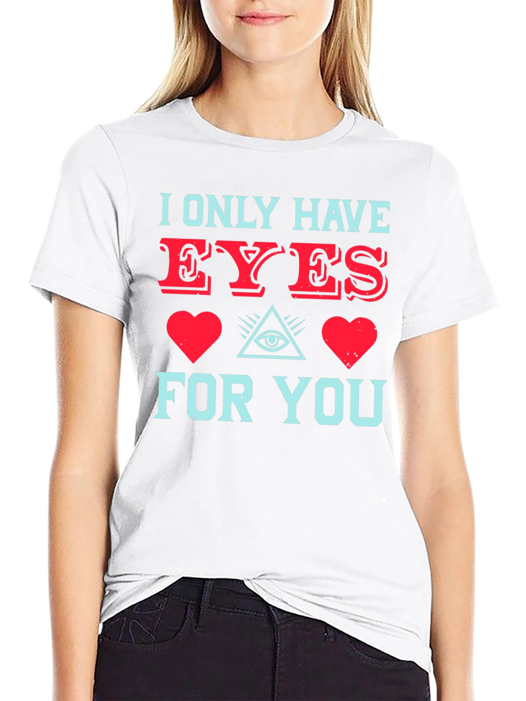 I Only Have Eyes For You T-Shirt