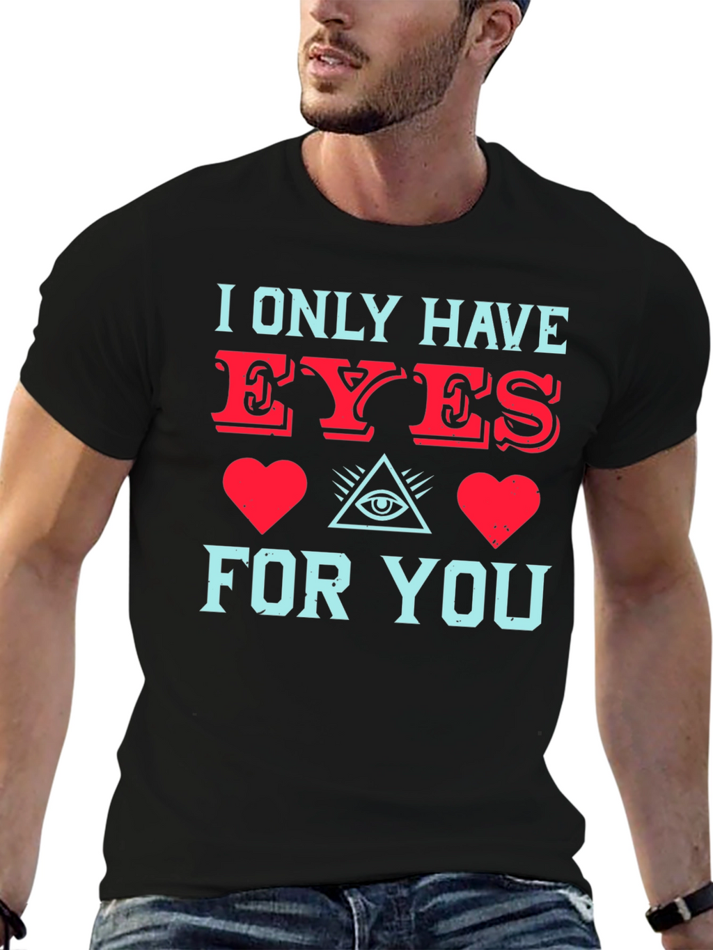 I Only Have Eyes For You T-Shirt