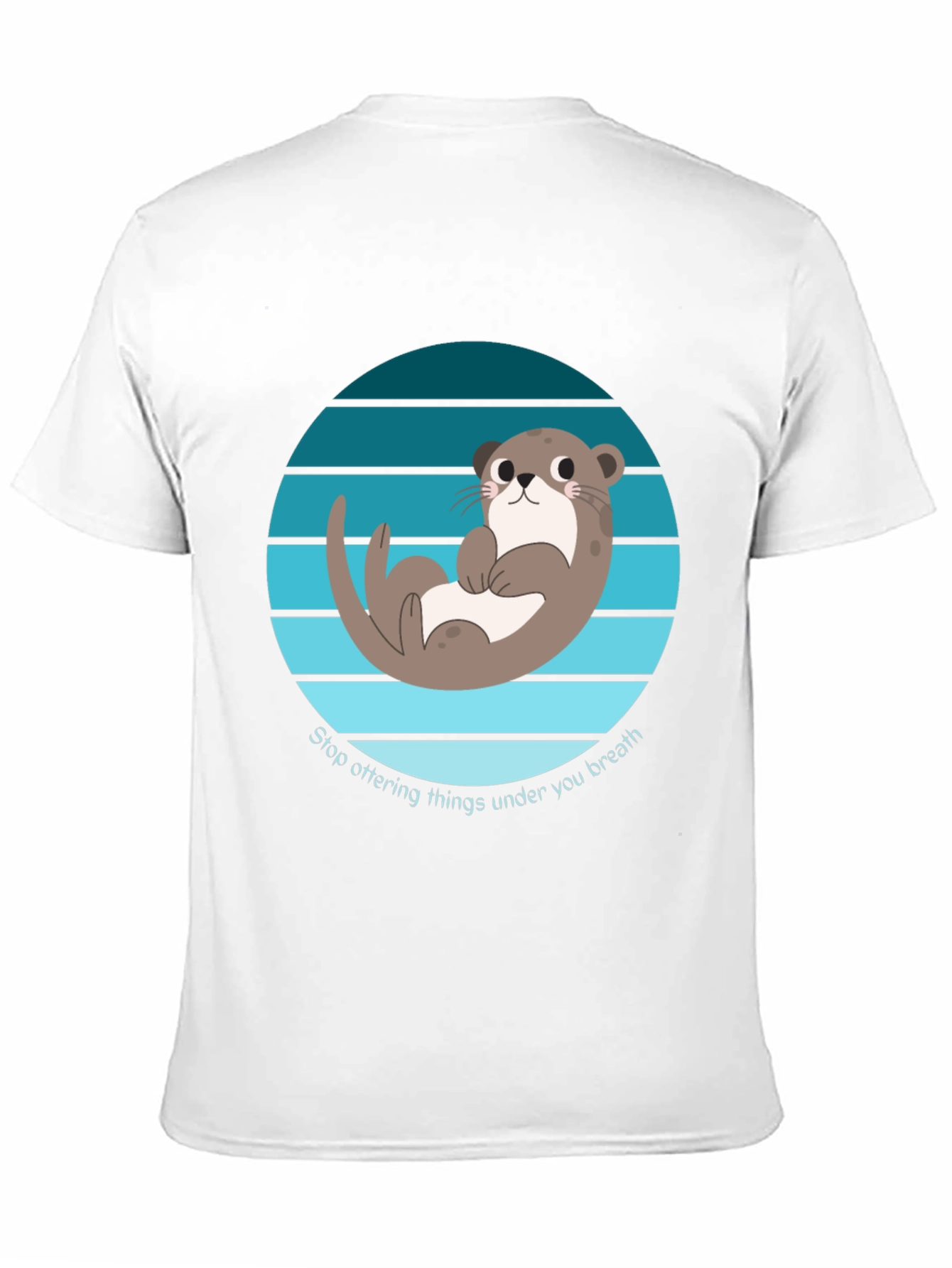 Otter Graphic T-Shirt - Stop Ottering Things