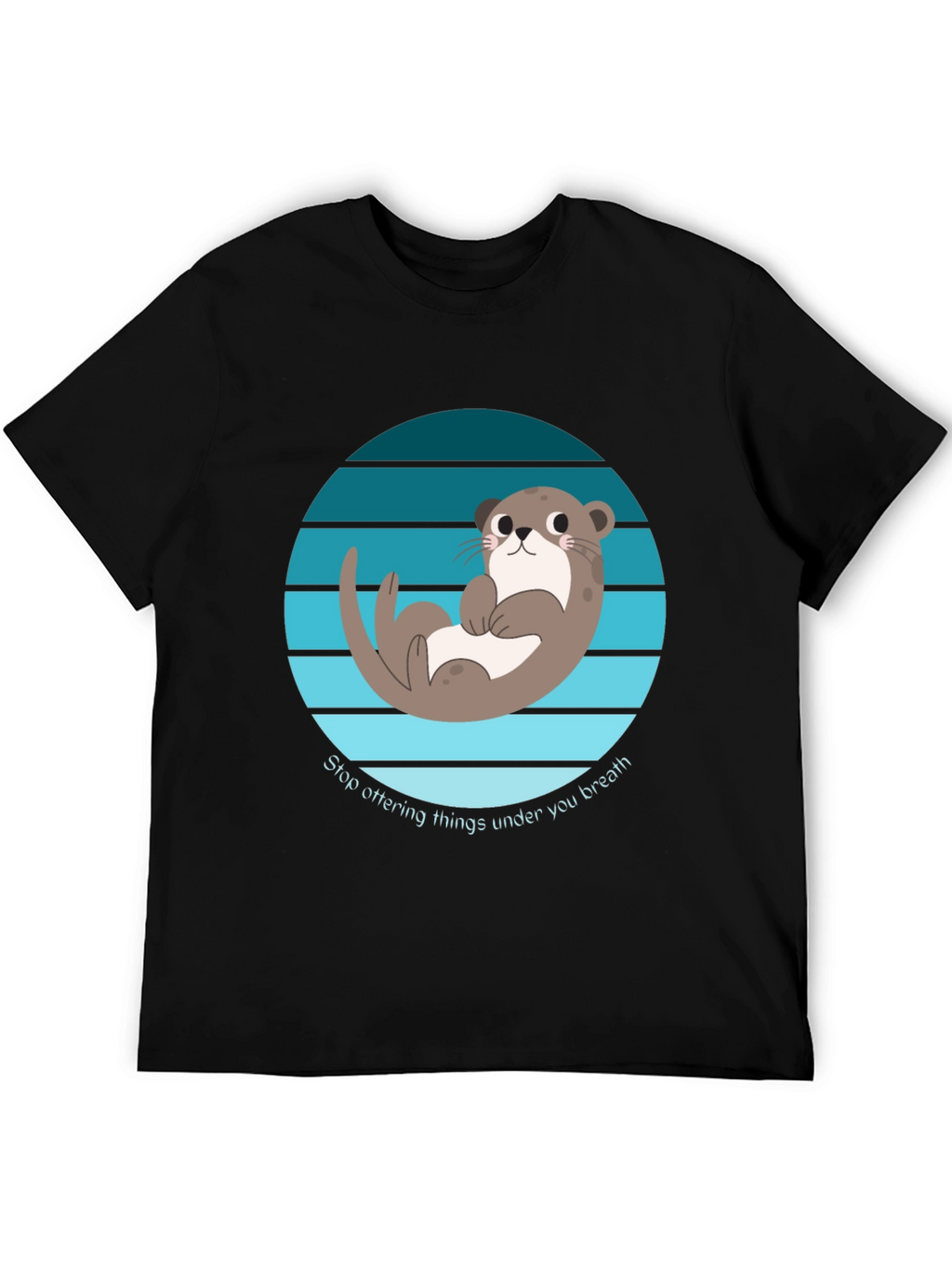 Otter Graphic T-Shirt - Stop Ottering Things
