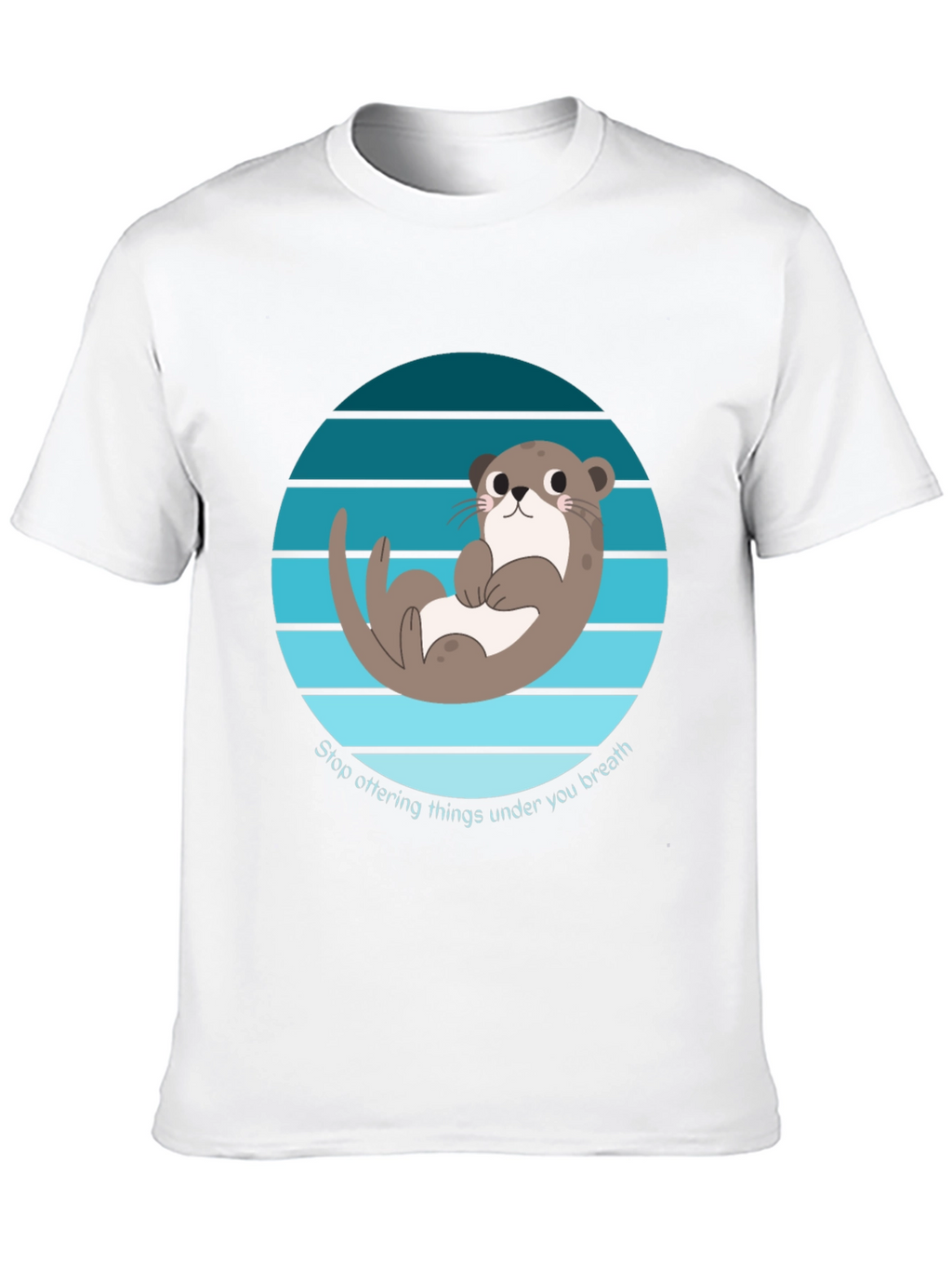 Otter Graphic T-Shirt - Stop Ottering Things
