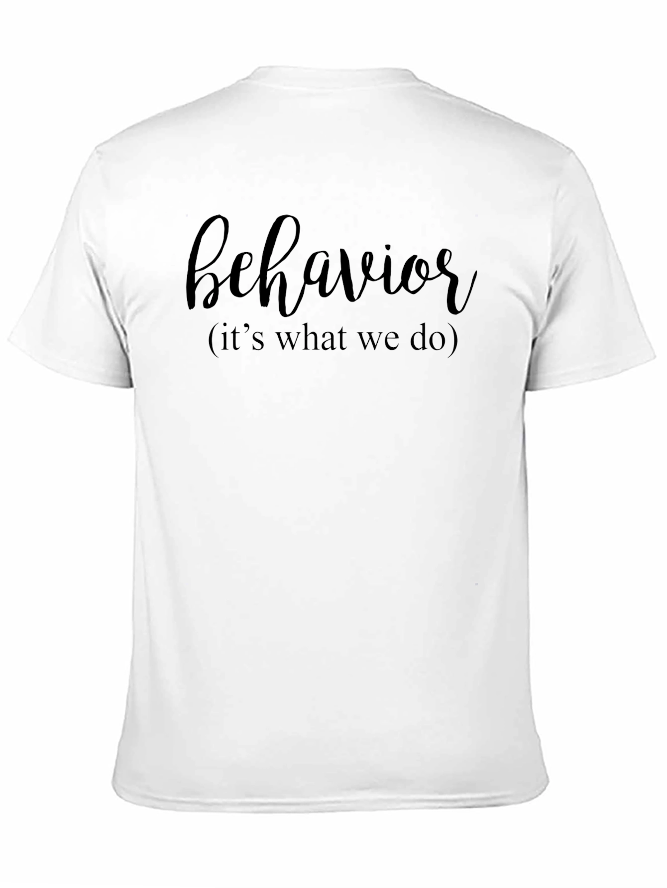Behavior (Its What We Do) Black T-Shirt