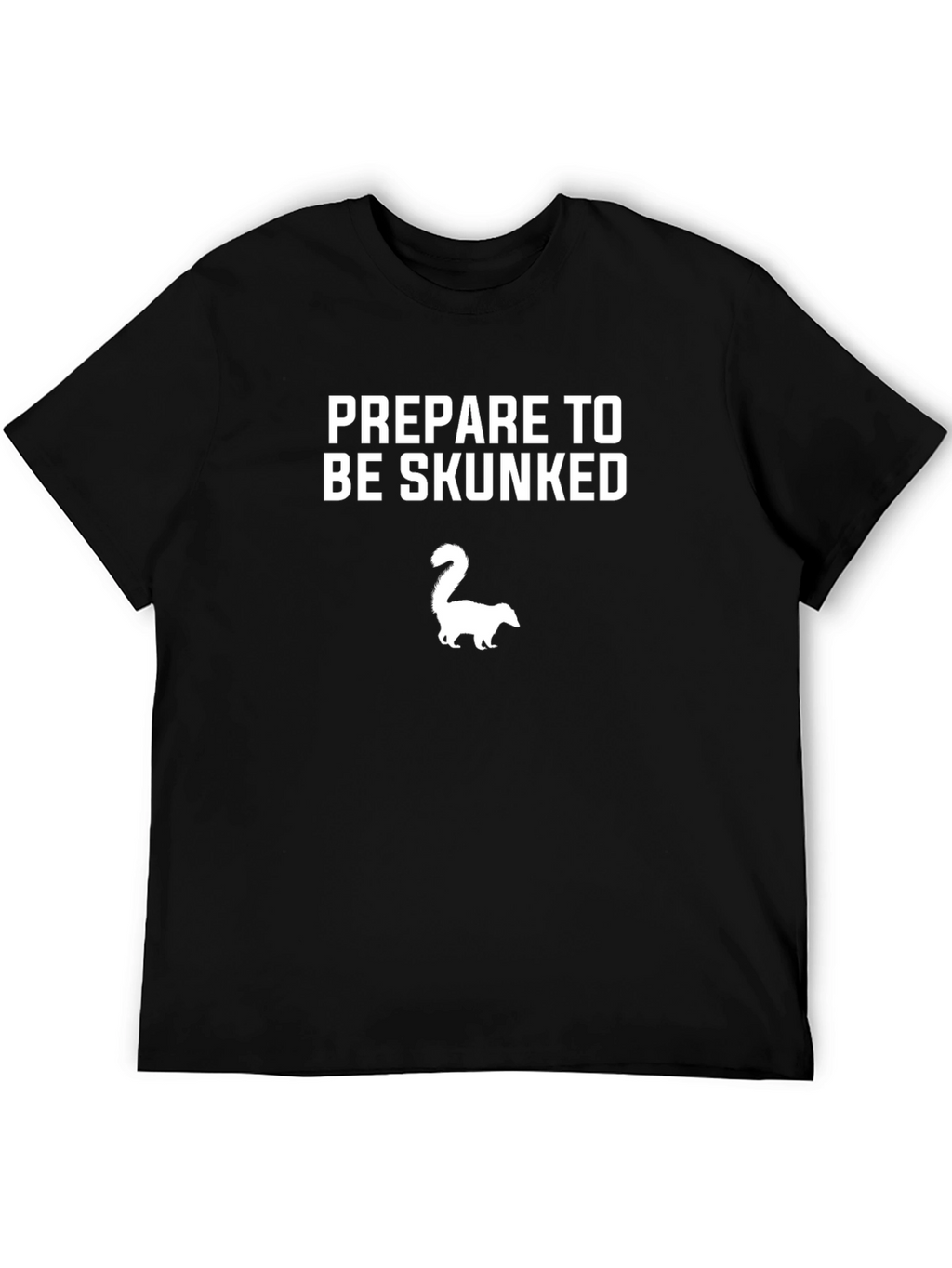 Prepare to be Skunked Graphic T-Shirt