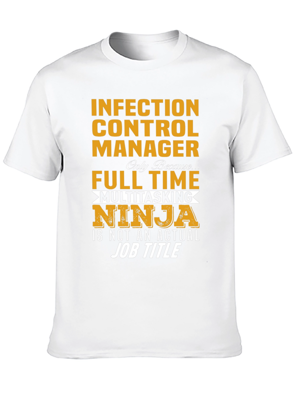 Infection Control Manager Multitasking Ninja T-Shirt