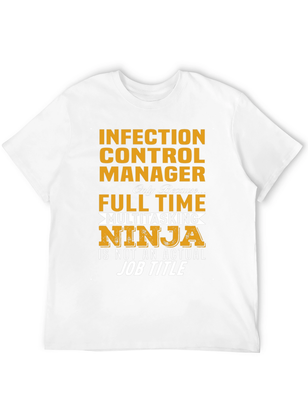 Infection Control Manager Multitasking Ninja T-Shirt