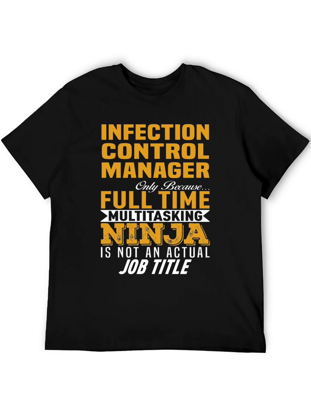 Infection Control Manager Multitasking Ninja T-Shirt