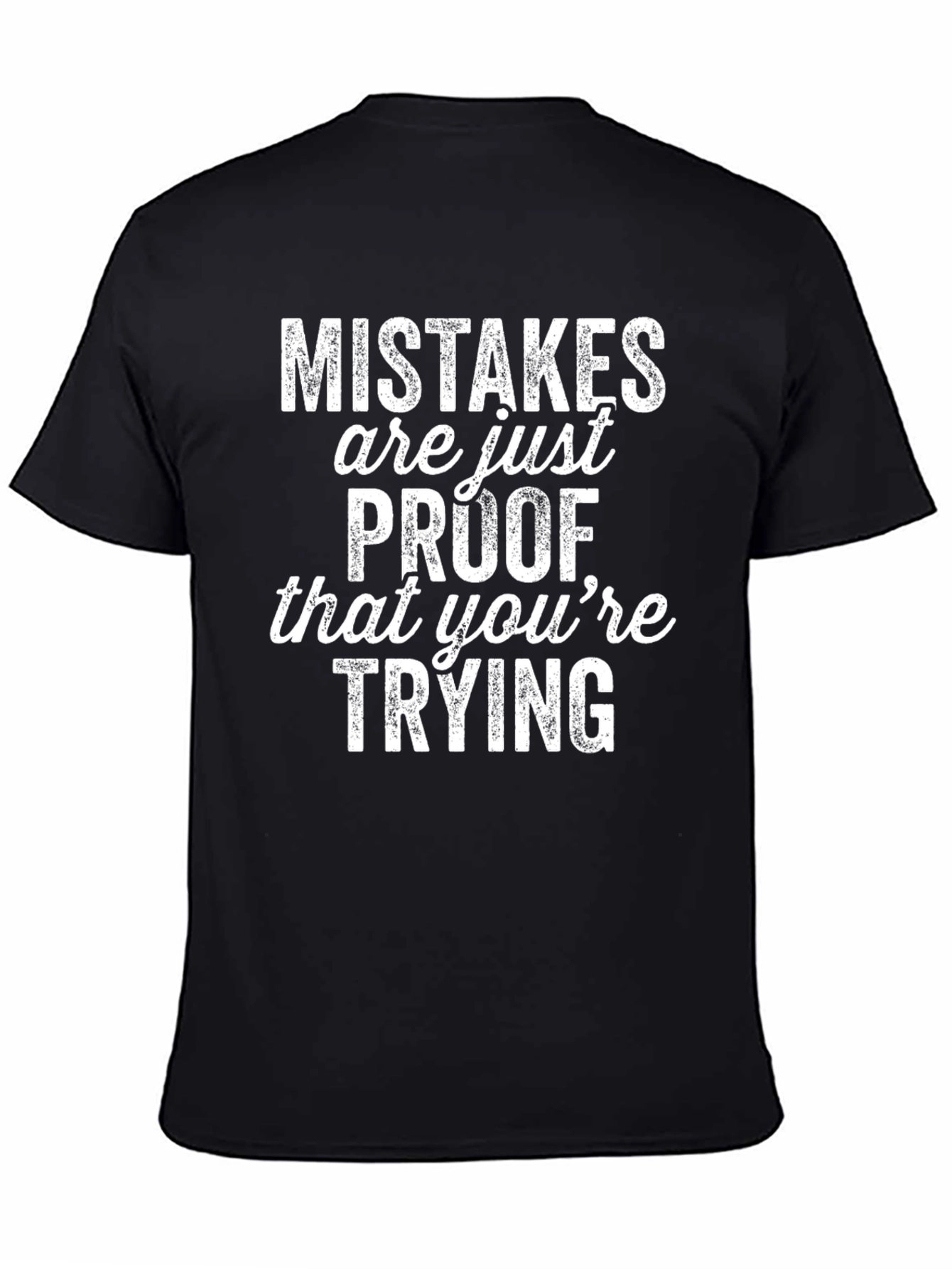 Mistakes are Proof Youre Trying Black Tee
