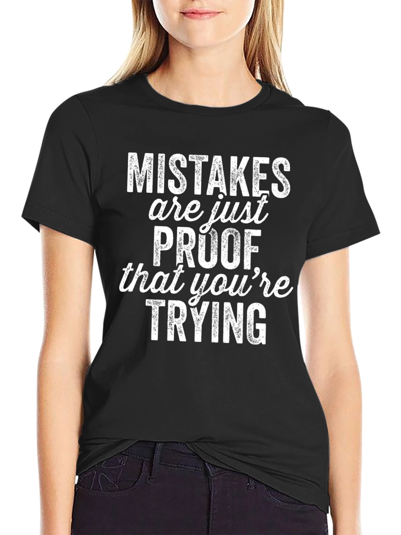 Mistakes are Proof Youre Trying Black Tee