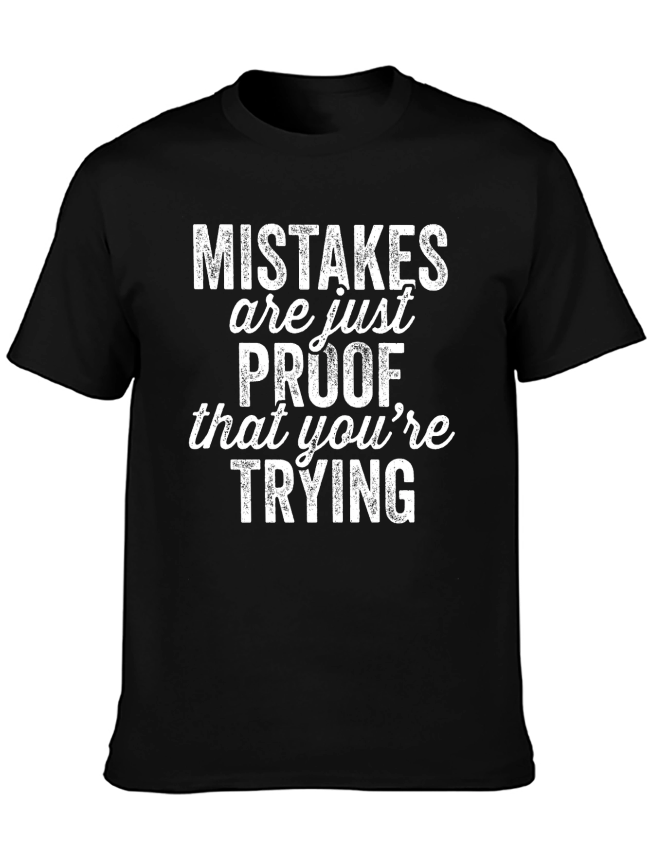 Mistakes are Proof Youre Trying Black Tee