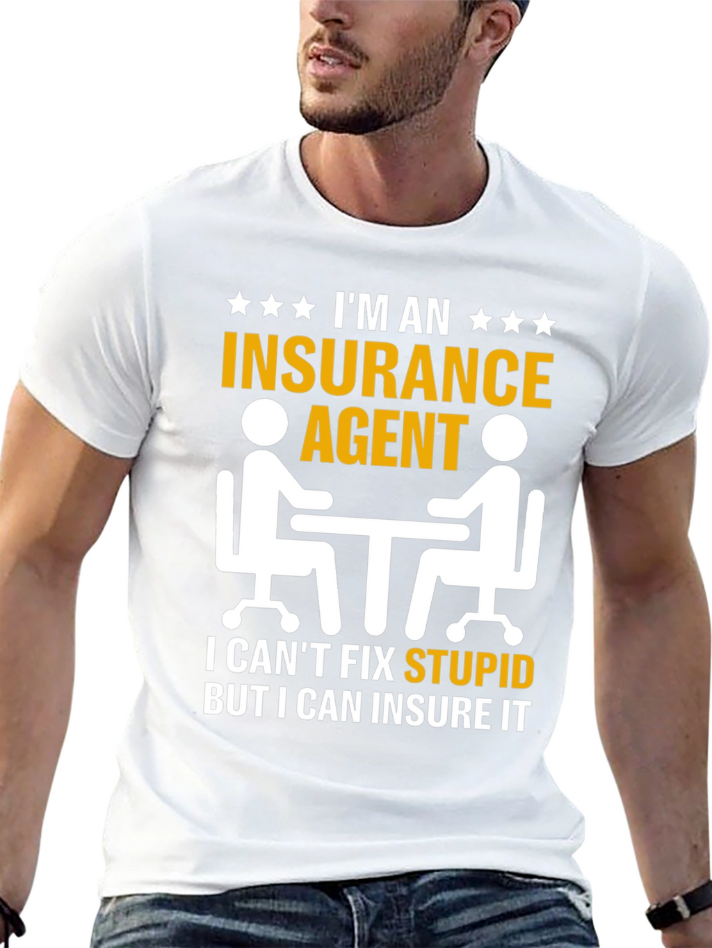 Insurance Agent T-Shirt: Insure Stupid!