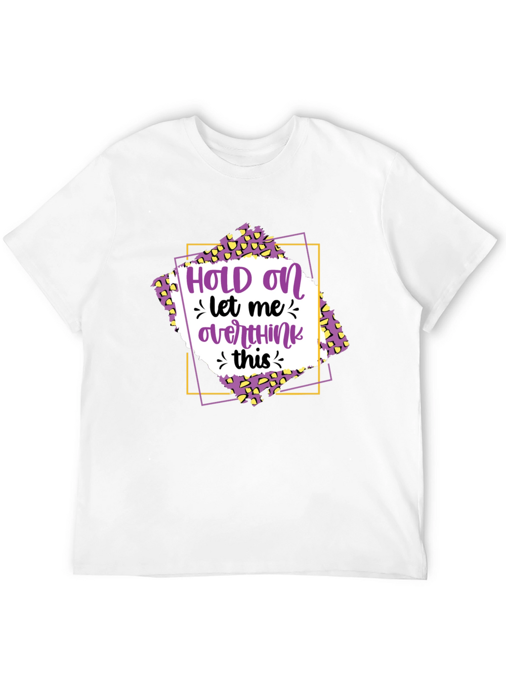 Hold On Overthink T-Shirt