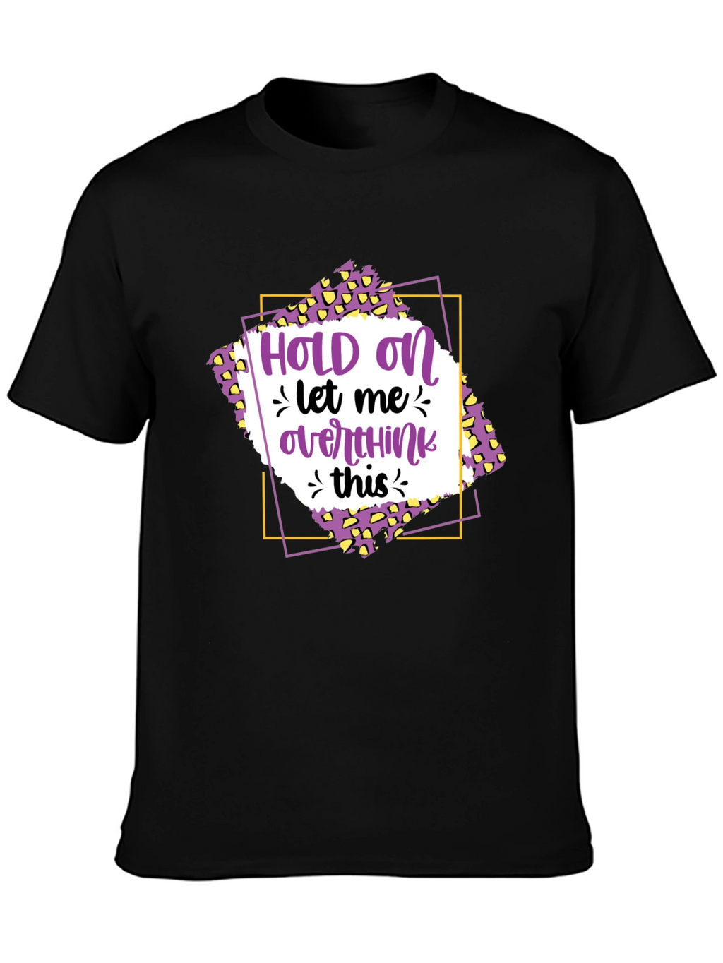 Hold On Overthink T-Shirt