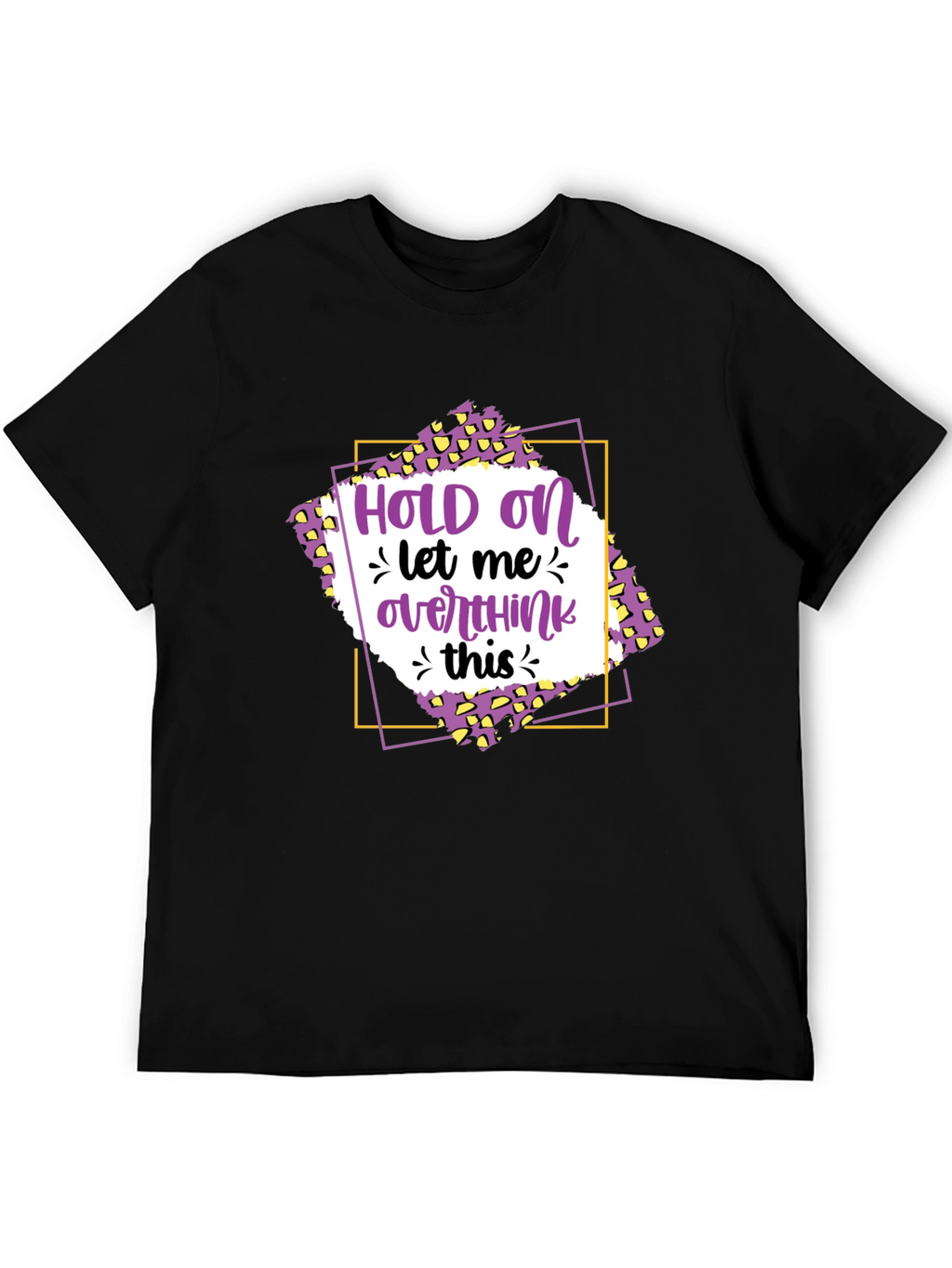 Hold On Overthink T-Shirt