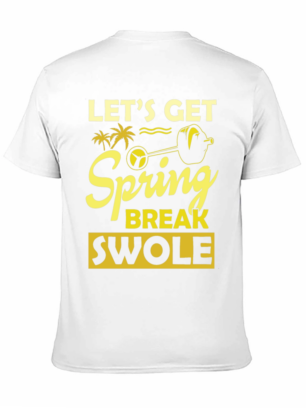 Lets Get Spring Break Swole Black T-Shirt