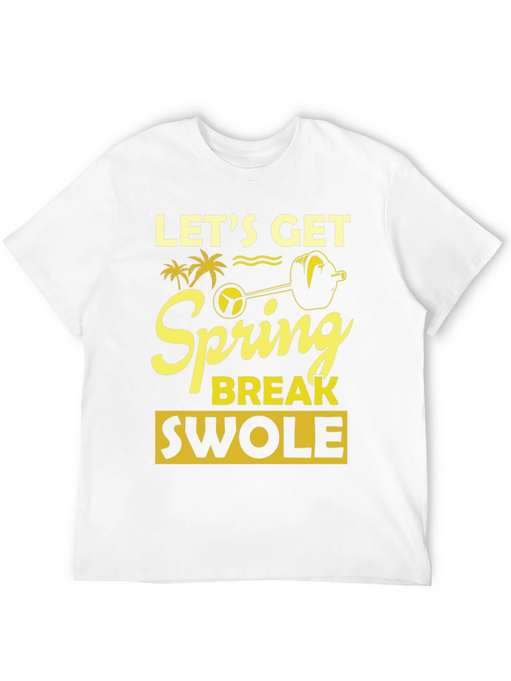 Lets Get Spring Break Swole Black T-Shirt