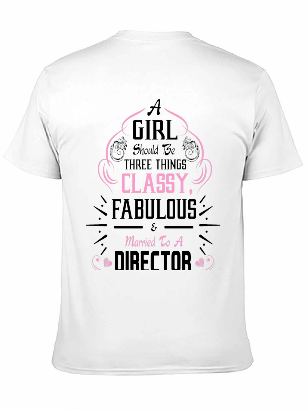 Classy Fabulous & Married to a Director T-Shirt