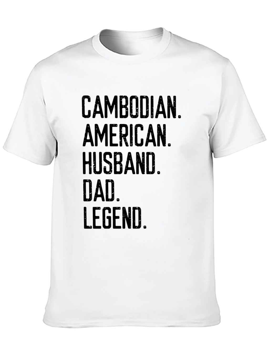 Cambodian American Husband Dad Legend T-Shirt