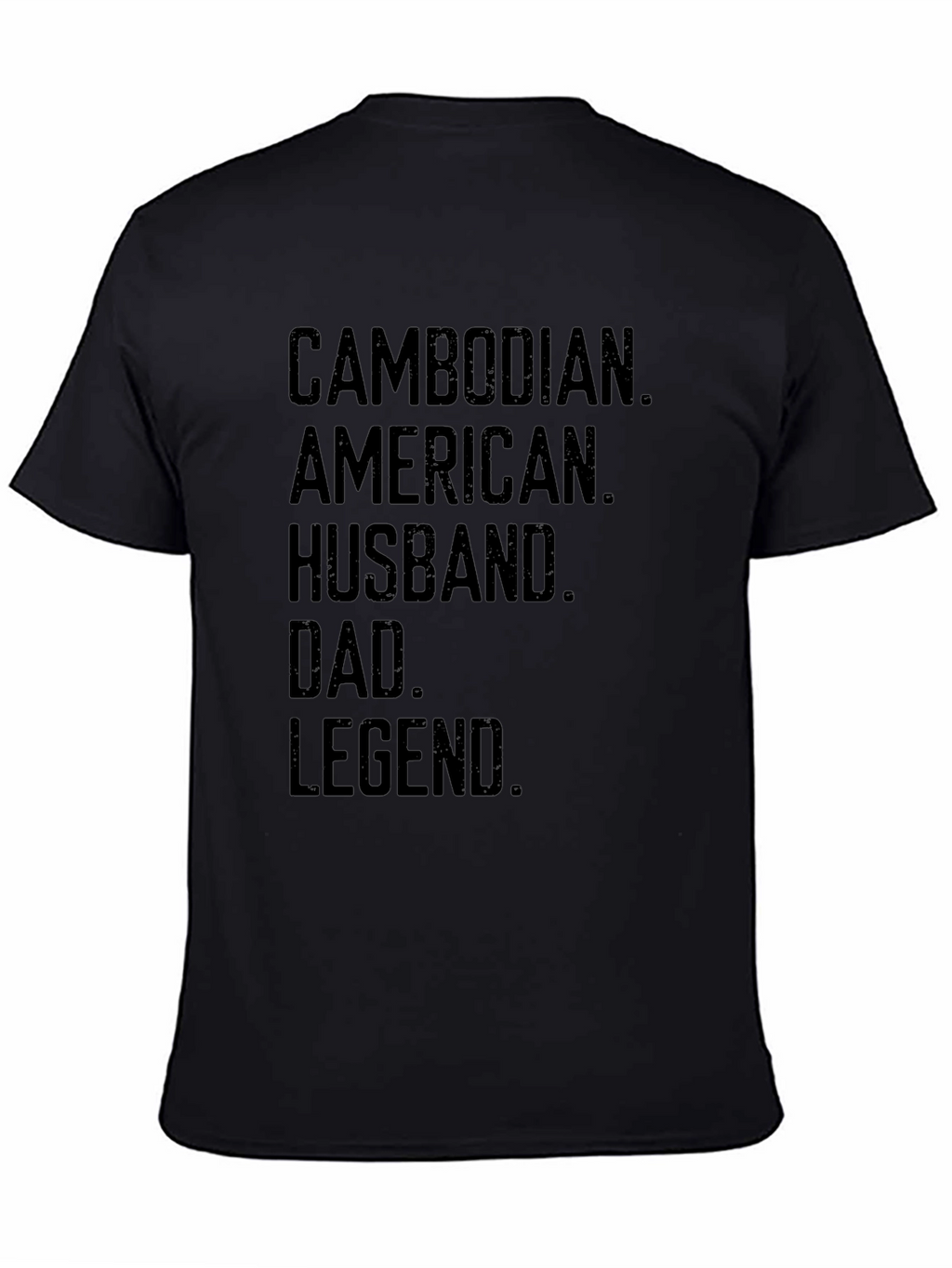 Cambodian American Husband Dad Legend T-Shirt