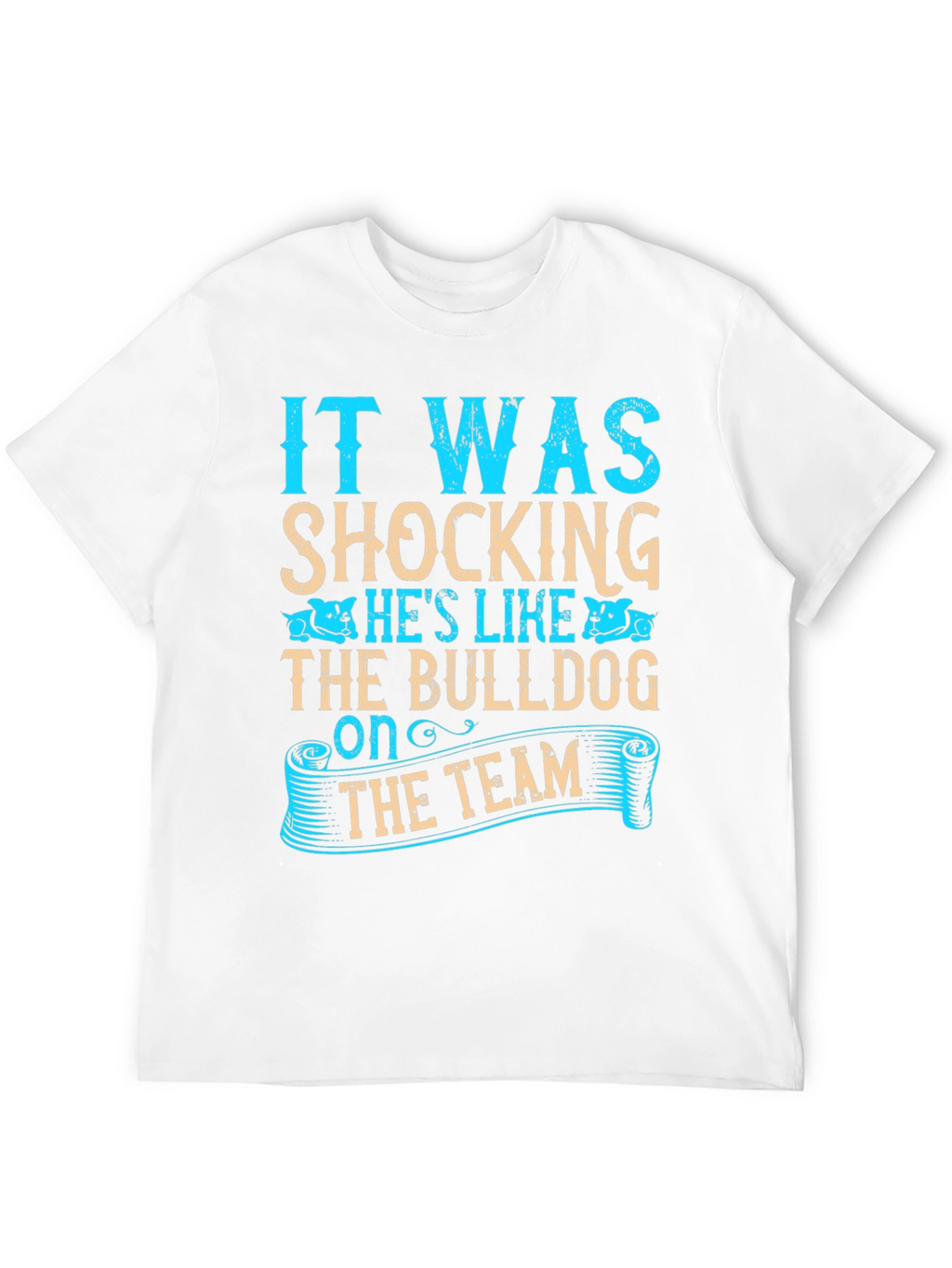 Bulldog Team T-Shirt - Humorous Slogan