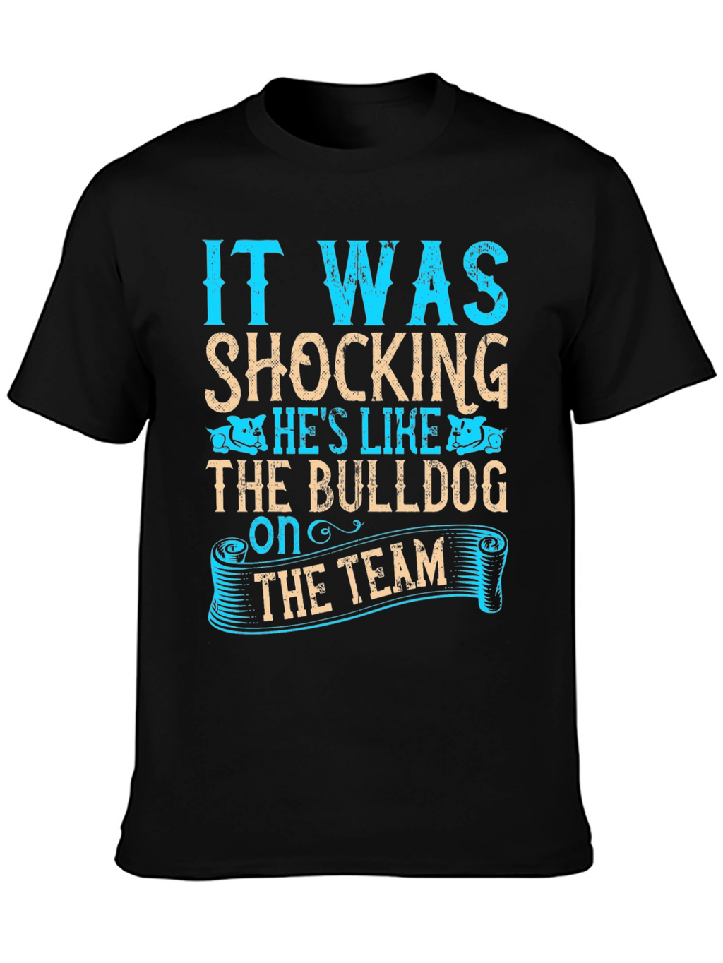 Bulldog Team T-Shirt - Humorous Slogan