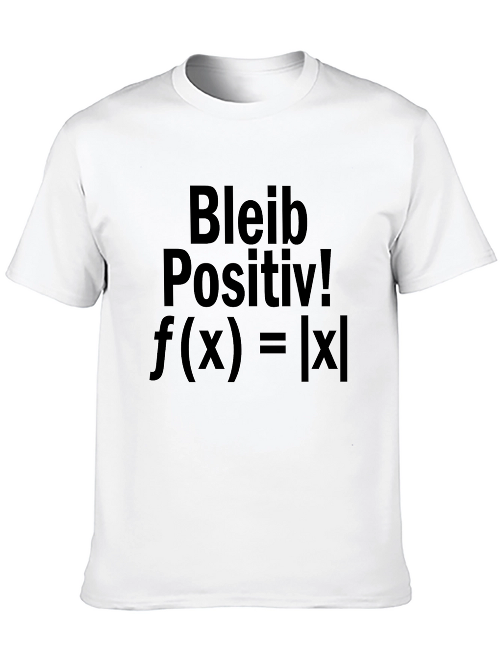 Bleib Positiv! Absolute Value Black T-Shirt