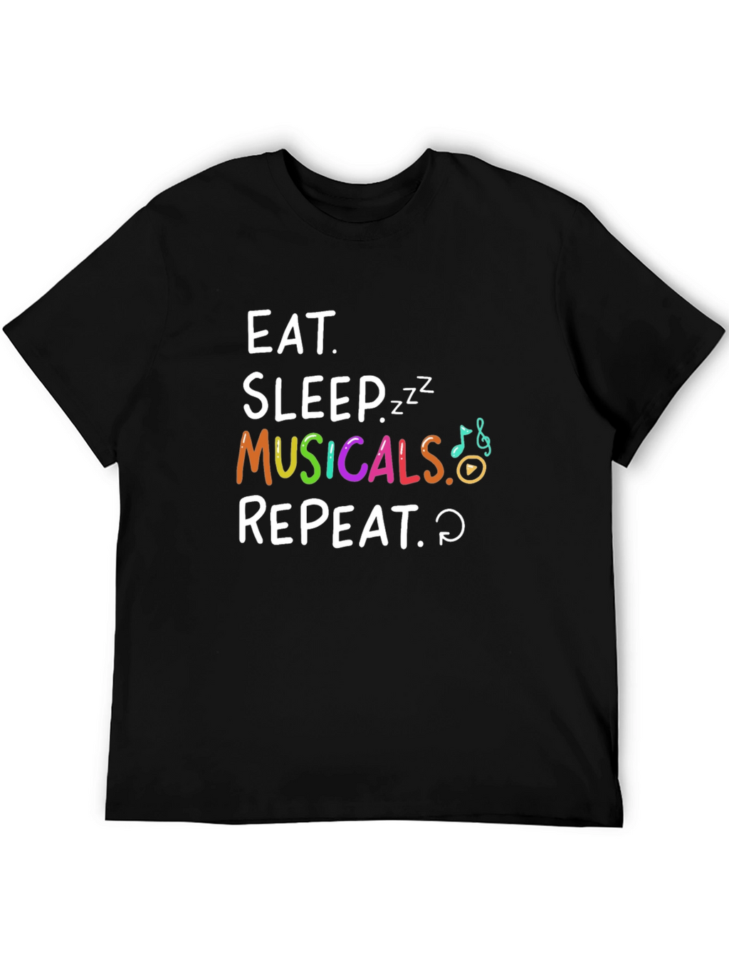Eat Sleep Musicals Repeat Graphic Tee