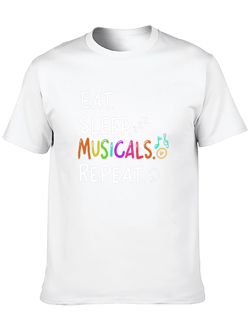 Eat Sleep Musicals Repeat Graphic Tee