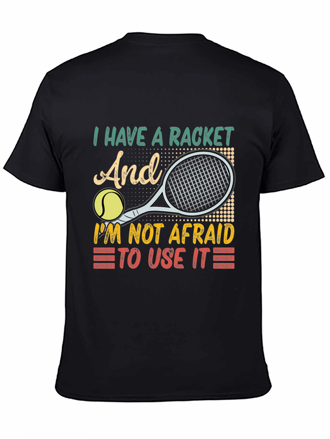 I Have a Racket Tennis Graphic Tee