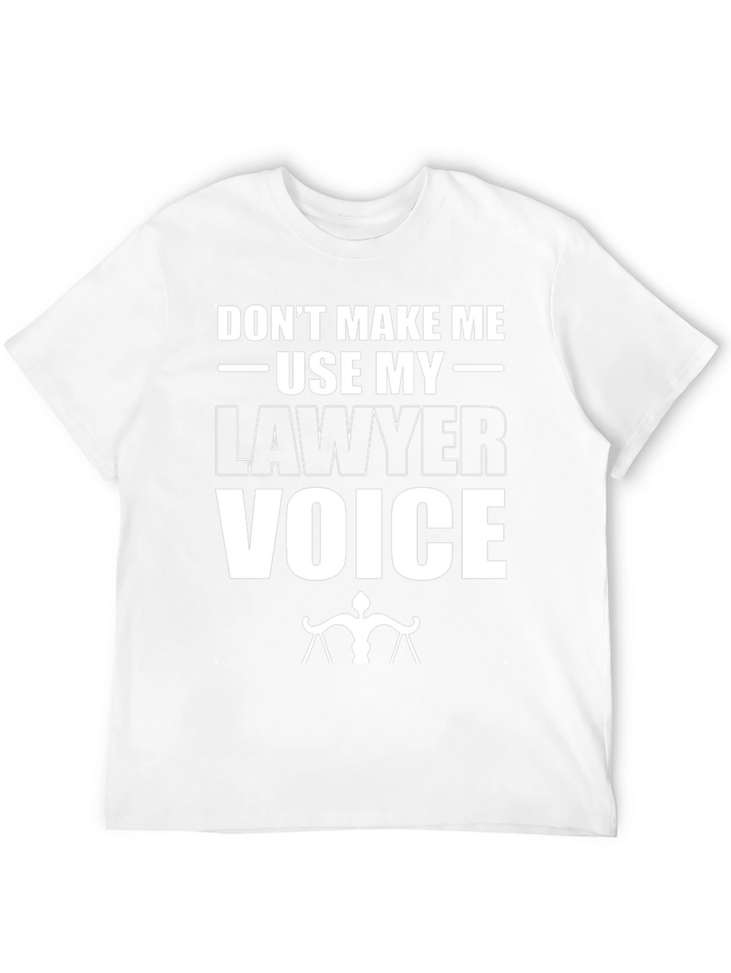 Lawyer Voice T-Shirt - Funny Attorney Gift