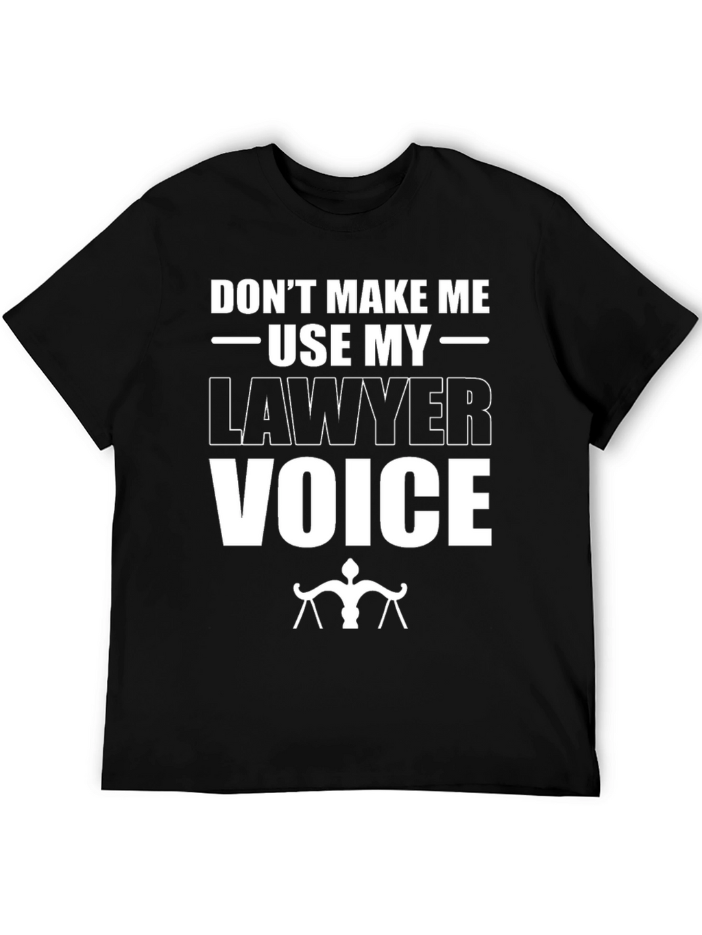 Lawyer Voice T-Shirt - Funny Attorney Gift