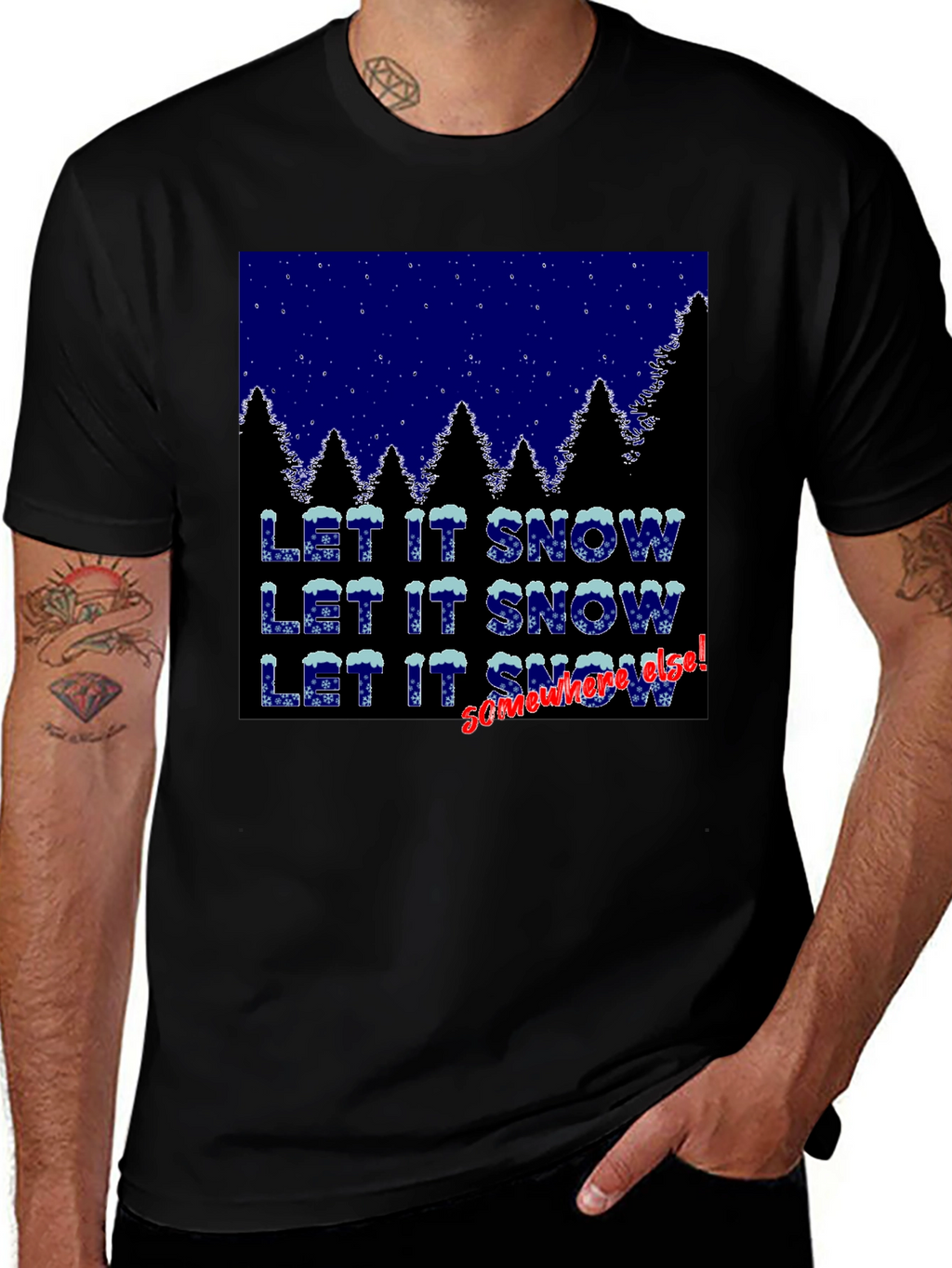 Let It Snow Somewhere Else Graphic Tee